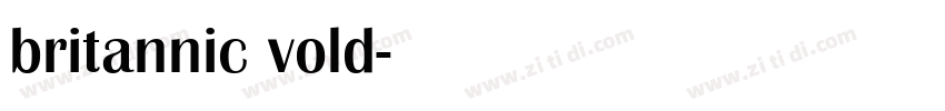 britannic vold字体转换 britannic vold字体转换